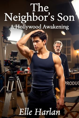 The Neighbor’s Son: A Hollywood Awakening (MM Romances by Elle Harlan)