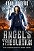 Angel's Tribulation: Rev Carver Series Book 4