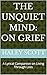 The Unquiet Mind: On Grief:...