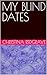 MY BLIND DATES by Christina Redgrave