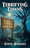 Terrifying Towns:...