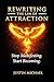 Rewriting The Law of Attraction by Justin Michael Rewriting The Law of Attraction by Justin Michael