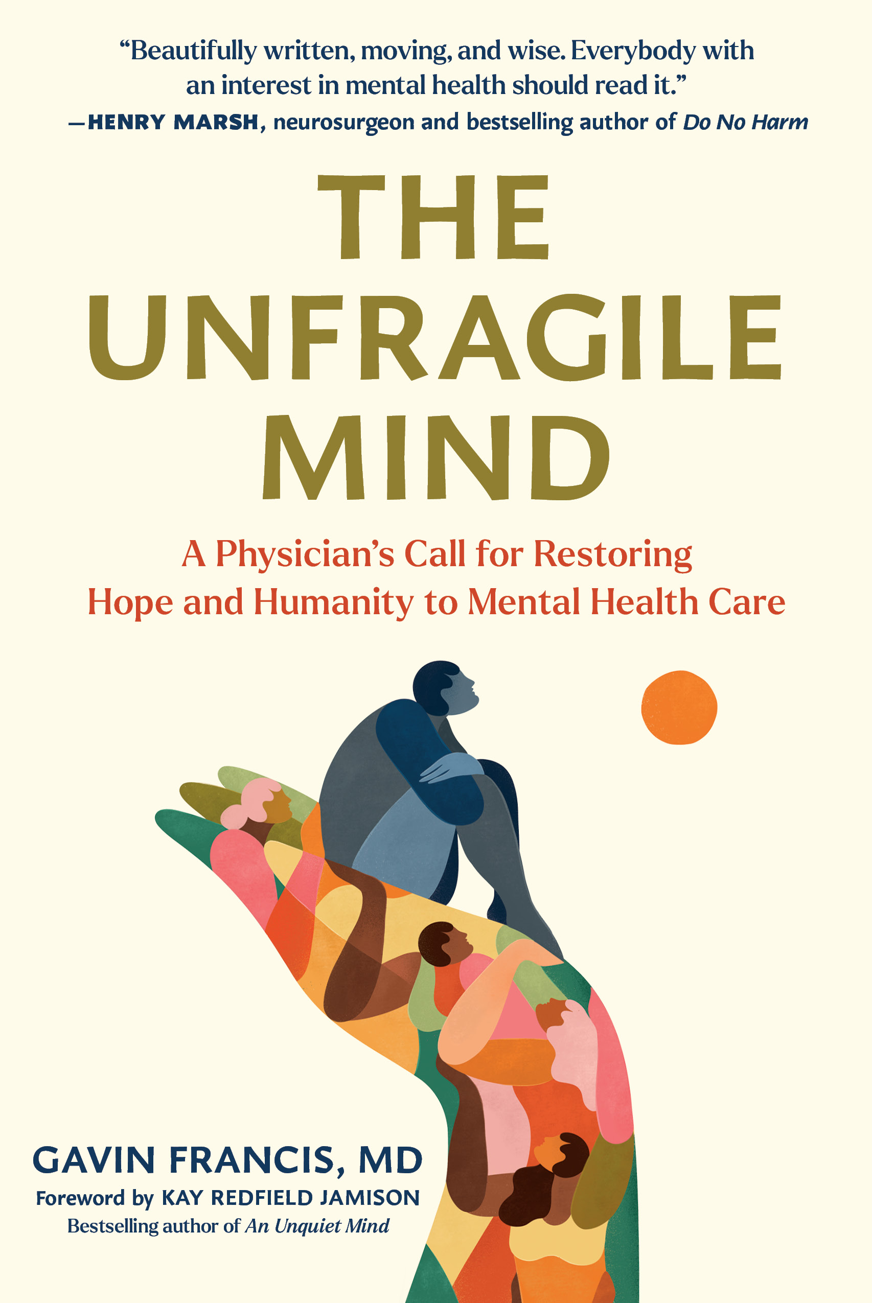 The Unfragile Mind: A Physician's Call for Restoring Hope and Humanity to Mental Health Care