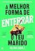 A Melhor Forma de Enterrar o Marido (Portuguese Edition)