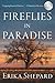 Fireflies in Paradise by Erika Shepard