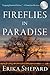 Fireflies in Paradise by Erika Shepard