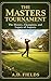 The Masters Tournament: The...