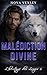 Malédiction Divine: Âmes Sœurs Liées par le Destin Partenaire Protecteur Romance Paranormale (L’héritage des Loups t. 5) (French Edition)