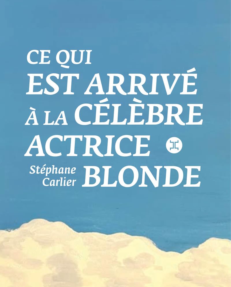 Ce qui est arrivé à la célèbre actrice blonde (Paperback)