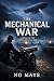 The Mechanical War: An Alternate Novel of the American Civil War (Timeline 1861 Book 1)
