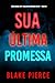 Sua Última Promessa (Série Rachel Gift: Thriller de Suspense do FBI — Livro 19) (Série Rachel Gift: Suspense de FBI) (Portuguese Edition)