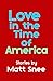 Love In The Time Of America