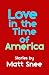 Love In The Time Of America