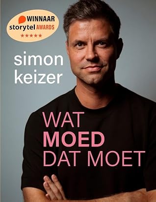 Wat moed dat moet: Mijn verhaal