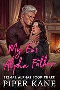 My Ex's Alpha Father