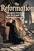 THE REFORMATION: Corruption...
