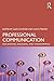Professional Communication: Influencing, Engaging, and Transforming