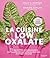 La cuisine low oxalate