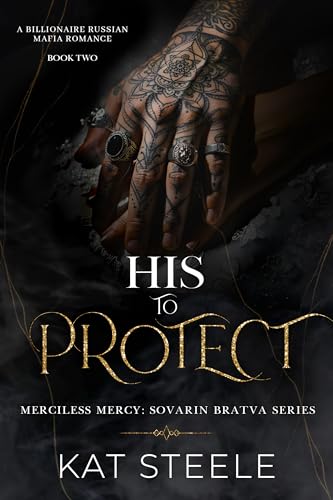 His to Protect: A Billionaire Mafia Romance (Merciless Mercy: Sovarin Bratva Series Book 2)