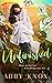 Unfinished: How to Fail at Avoiding Your Ex (Songbird Ridge: A Year in the Life Book 3)