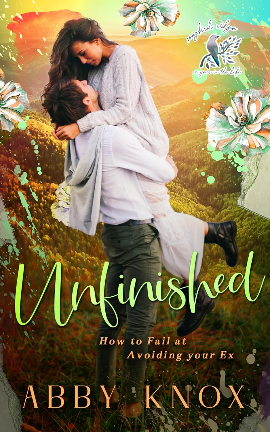 Unfinished: How to Fail at Avoiding Your Ex (Songbird Ridge: A Year in the Life Book 3)