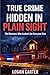 TRUE CRIME - Hidden in Plain Sight by Logan Carter