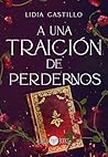 A una traición de perdernos (Incierto, #3)