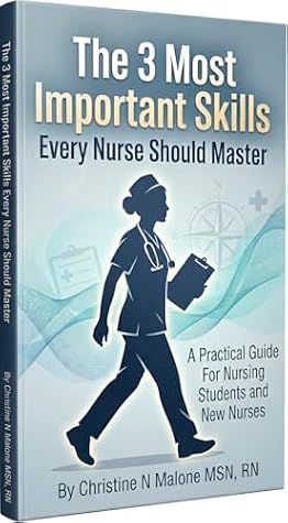 "The 3 Most Important Skills Every Nurse Should Master": A Practical Guide for Nursing Students and New Nurses