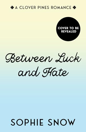 Between Luck and Hate (Clover Pines Book 2)