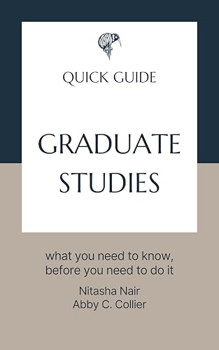 Graduate Studies: what you need to know, before you need to do it (Quick Guides - Professional Development)