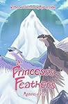 The Princess's Feathers by Audrey Taylor
