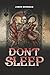 Don’t Sleep
