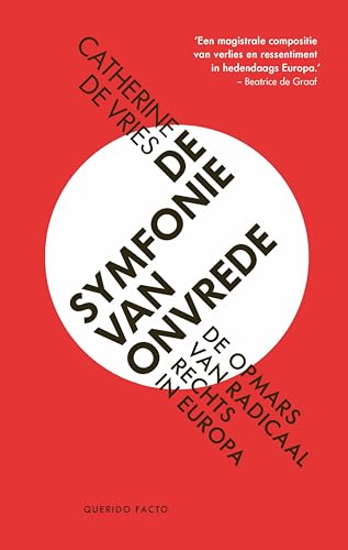 De symfonie van onvrede: De opmars van radicaal-rechts in Europa (Dutch Edition)