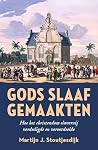 Gods slaafgemaakt...