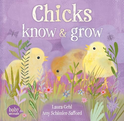 Chicks Know & Grow (Baby Animals)