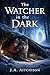 The Watcher in the Dark: A ...