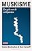 Muskisme: Een gids voor de verbijsterden (Dutch Edition)