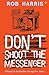 Don't Shoot the Messenger: ...