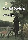 The Evil Demiurge The Evil Demiurge
