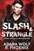 Slash & Strangle (Serial Killers in Love Book 1)