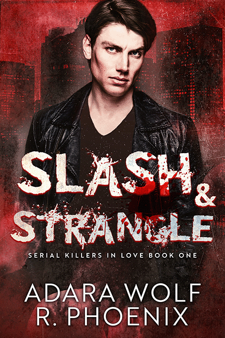 Slash & Strangle (Serial Killers in Love Book 1)
