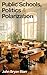 Public Schools, Politics & ...