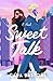 Sweet Talk: A Novel (Love Lines)