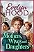 Mothers, Wives and Daughters: A compelling historical saga of love, ambition and family ties from Evelyn Hood for 2026 (Mothers and Daughters)