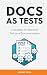 Docs as Tests: A Strategy f...
