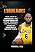 LEBRON JAMES: From Akron to...