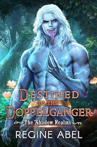 Destined to the Doppelganger (The Shadow Realms)