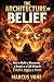 The Architecture of Belief by MARCUS VANE