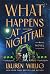 What Happens at Nightfall: ...