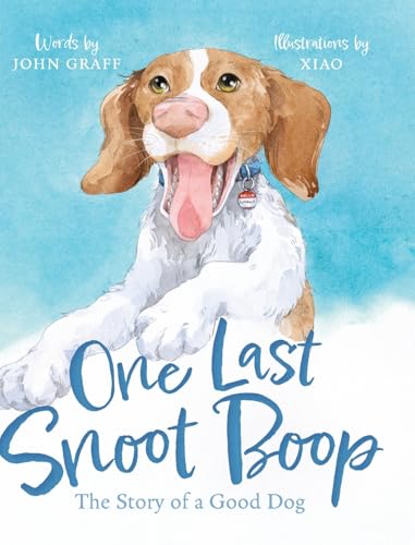 One Last Snoot Boop: The Story of a Good Dog (Hardcover)